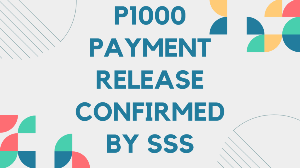 SSS Confirmed P1000 Payment Release Dates: Check Eligibility, Status, Payment Dates
