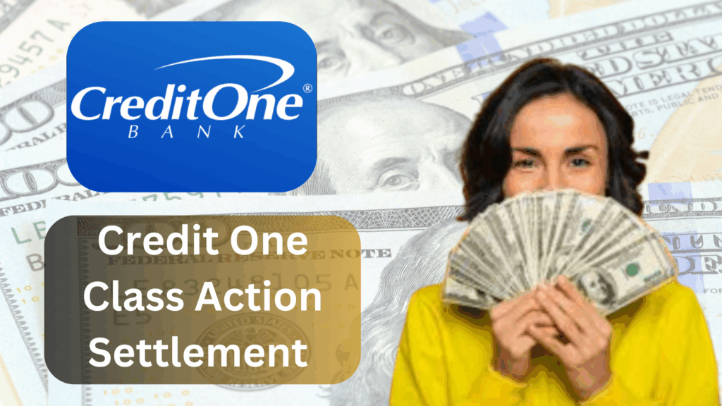 Credit One $2210 Class Action Payment Approved: Check Lawsuit Settlement Dates and Eligibility