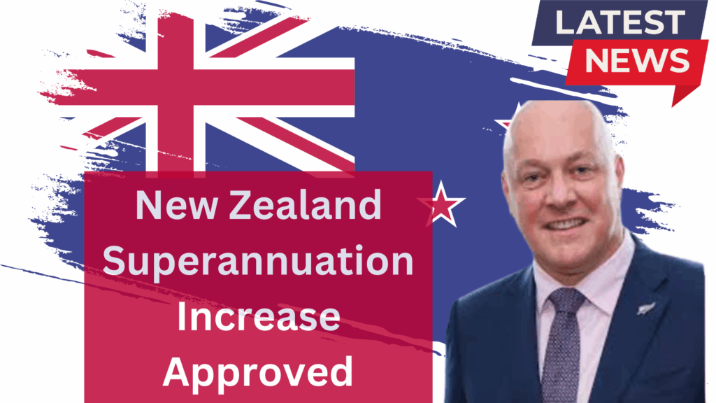 NZ Superannuation Increased for July 2025: Check Criteria, Payment Dates