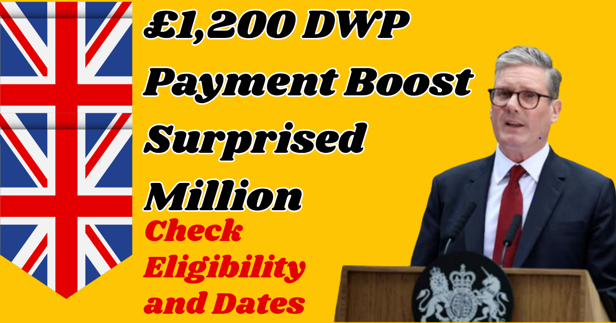£1,200 DWP Payment Boost Surprised Million