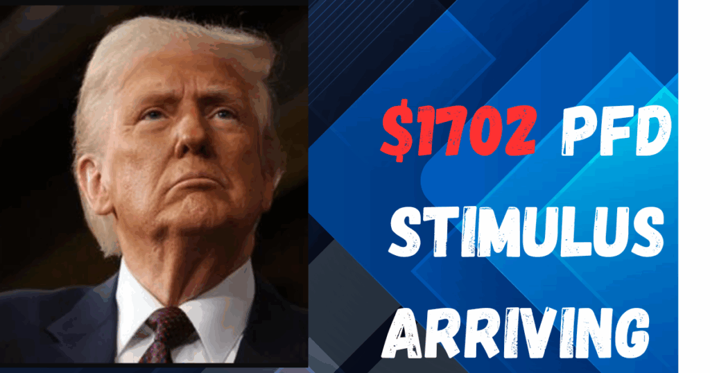 $1702 PFD Stimulus Arriving Today for Thousands: Here Are the Next Dates