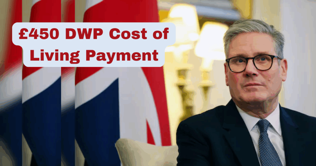 £450 DWP Cost of Living Payment in July 2025 – Who Qualifies and When
