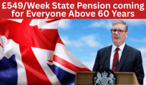 £549/Week State Pension coming for Everyone Above 60 Years