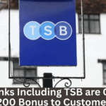 Five Banks Including TSB are Offering £200 Bonus to Customers