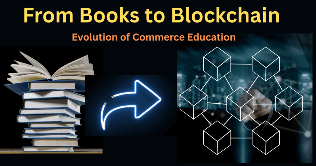 From Books to Blockchain: Evolution of Commerce Education