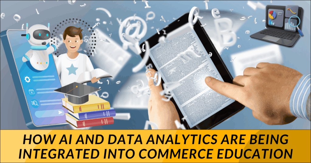 How AI and Data Analytics Are Being Integrated into Commerce Education