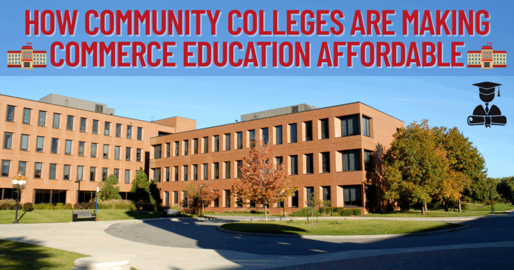 How Community Colleges Are Making Commerce Education Affordable