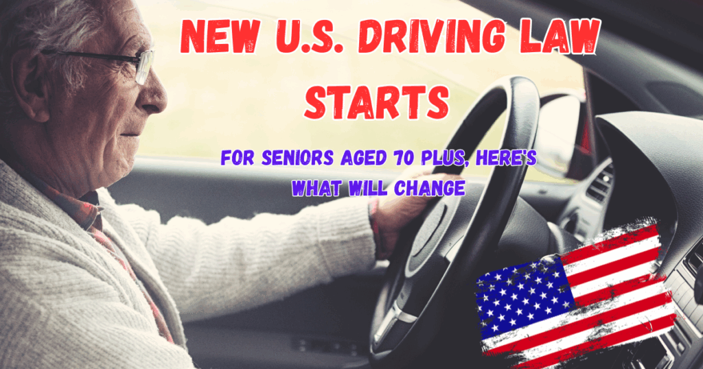 New U.S. Driving Law Starts July 2025 for Seniors Aged 70 Plus, Here’s What Will Change