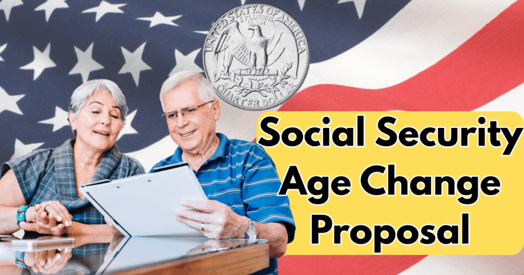 Social Security Age Change Proposal, Will You Have to Wait Longer to Retire?
